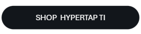 SHOP HYPERTAP Ti BUTTON